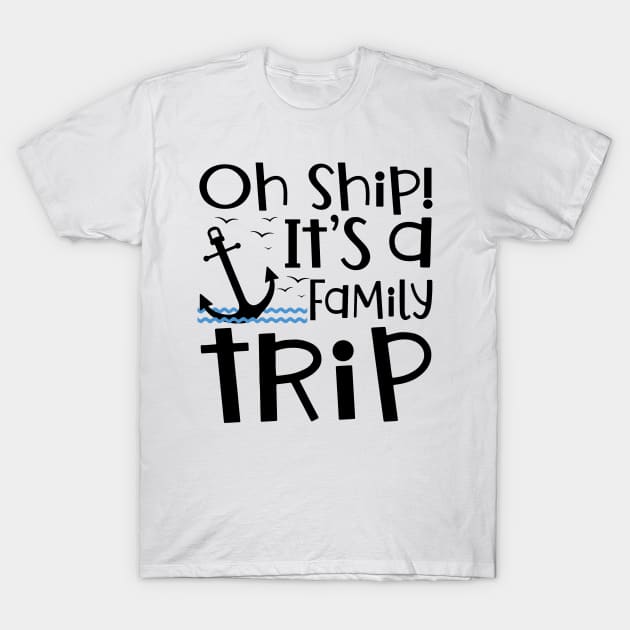 Oh Ship It's a Family Trip Vacation Matching Family Group T-Shirt by D'store Hesti Production